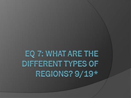 Bell Ringer  Name different regions that you know of.  What is the purpose of having regions?