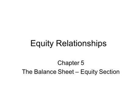 Chapter 5 The Balance Sheet – Equity Section