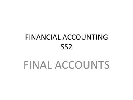 FINANCIAL ACCOUNTING SS2
