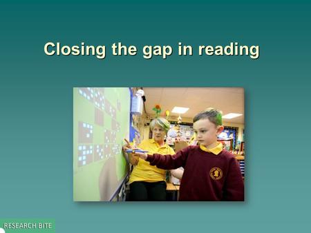 Closing the gap in reading. Key issue addressed by the study  This study: – explored the relationship between children’s social economic status and their.