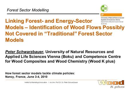 University of Natural Resources and Applied Life Sciences, Vienna Department of Economics and Social Sciences Institut for Marketing & Innovation I Ao.Univ.