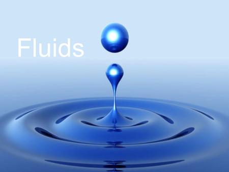 Fluids. Introduction The 3 most common states of matter are: –Solid: fixed shape and size (fixed volume) –Liquid: takes the shape of the container and.