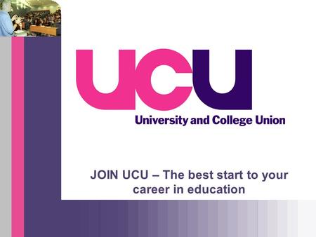 JOIN UCU – The best start to your career in education.