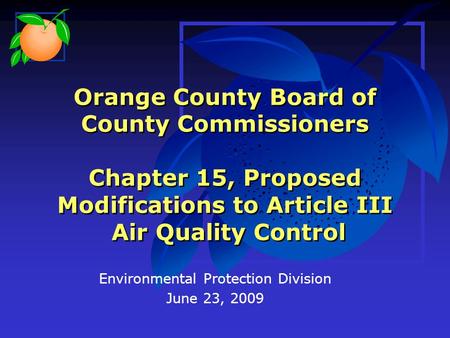 Orange County Board of County Commissioners Chapter 15, Proposed Modifications to Article III Air Quality Control Environmental Protection Division June.