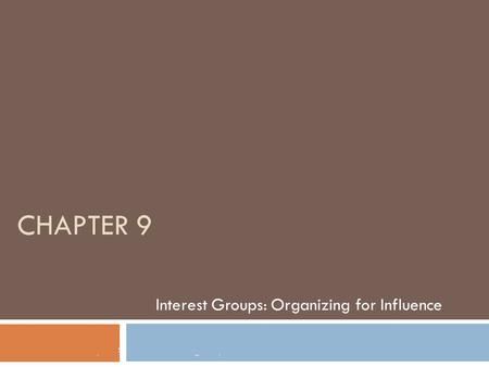 Presentation by Eric Miller, Blinn College, Bryan, Texas. CHAPTER 9 Interest Groups: Organizing for Influence.