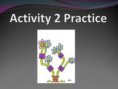 Activity 2 Practice.