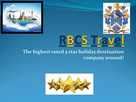 The highest voted 5 star holiday destination company around!