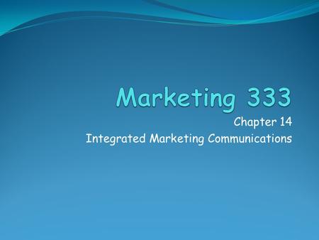 Chapter 14 Integrated Marketing Communications