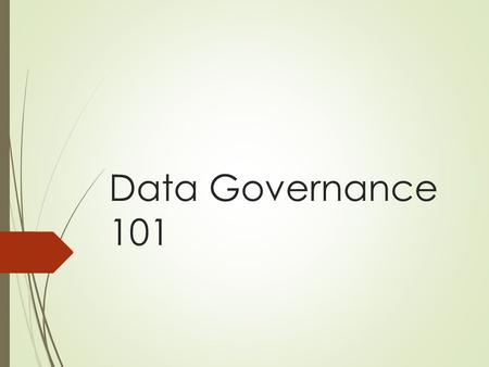Data Governance 101. Agenda  Purpose  Presentation (Elijah J. Bell) Data Governance Data Policy Security Privacy Contracts  FERPA—The Law  Q & A.
