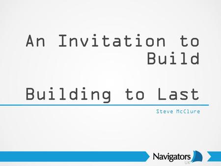 An Invitation to Build Building to Last Steve McClure.