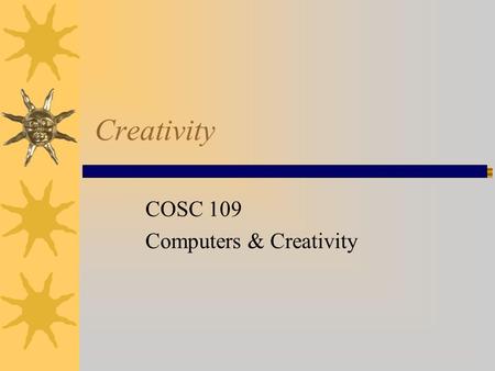 COSC 109 Computers & Creativity