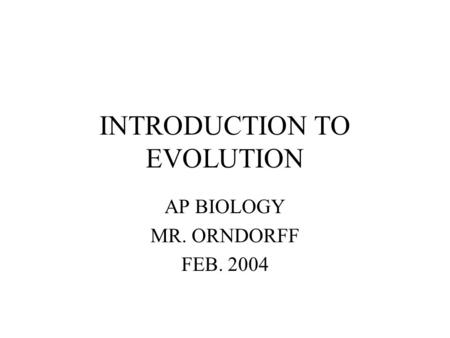 INTRODUCTION TO EVOLUTION