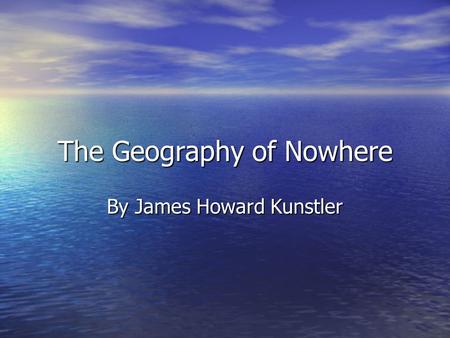 The Geography of Nowhere By James Howard Kunstler.