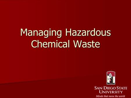 Managing Hazardous Chemical Waste. What is Hazardous Waste EPA Definition: A material is a hazardous waste if due to its quantity, concentration, physical,