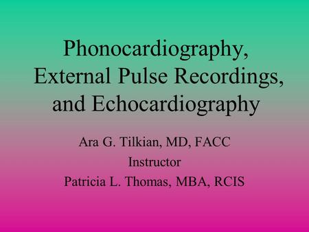 Phonocardiography, External Pulse Recordings, and Echocardiography