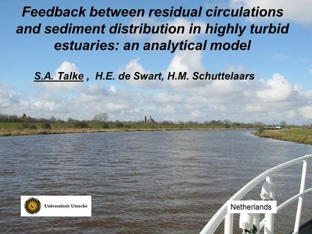 S.A. Talke, H.E. de Swart, H.M. Schuttelaars Feedback between residual circulations and sediment distribution in highly turbid estuaries: an analytical.