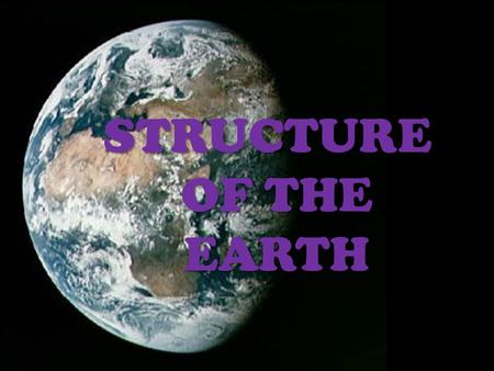 STRUCTURE OF THE EARTH. Differentiation of Earth Earth is divided into layers based on density and composition Solid Layers – Core (iron-nickel) – Mantle.