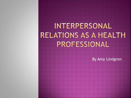 Interpersonal relations as a health professional
