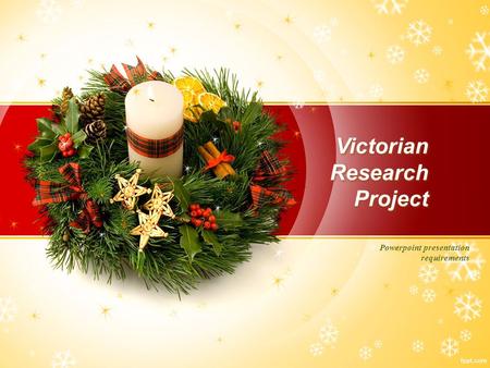 Victorian Research Project Powerpoint presentation requirements.