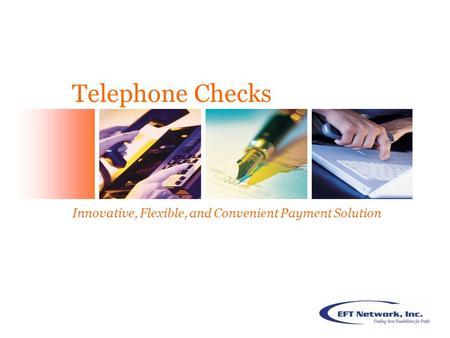 Telephone Checks Innovative, Flexible, and Convenient Payment Solution.