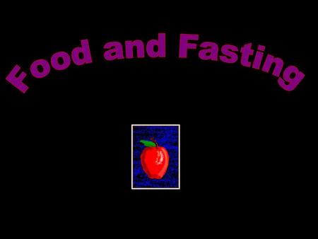 Food and Fasting.