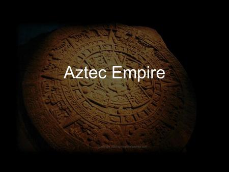 Aztec Empire.
