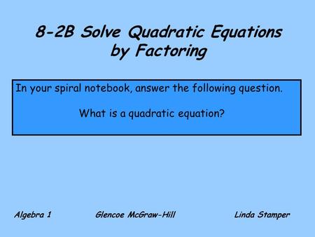 8-2B Solve Quadratic Equations by Factoring