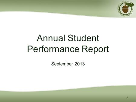 Annual Student Performance Report September 2013 1.