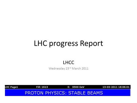 LHC progress Report LHCC Wednesday 23 rd March 2011.