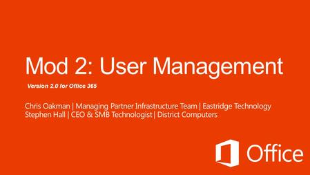 Version 2.0 for Office 365. Day 1 Administering Office 365 Day 2 Administering Office 365 Office 365 Overview & InfrastructureAdministering Lync Online.