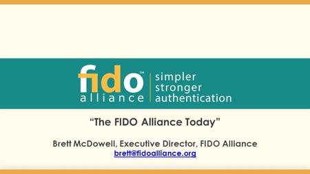 “The FIDO Alliance Today”