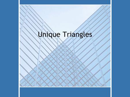 Unique Triangles.