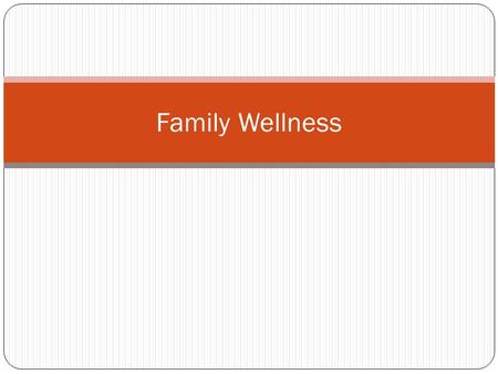 Family Wellness.