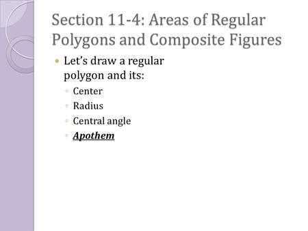 Section 11-4: Areas of Regular Polygons and Composite Figures