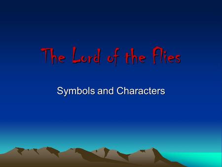 The Lord of the Flies Symbols and Characters. What does the Symbol represent? The huts… NOT…