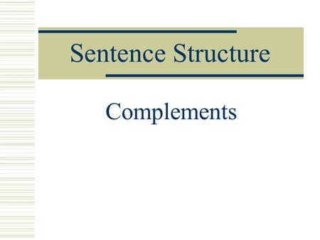 Sentence Structure Complements.