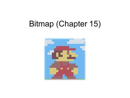 Bitmap (Chapter 15).