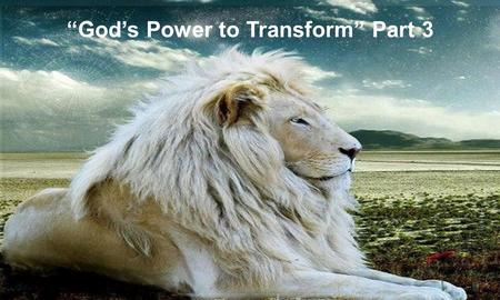 “God’s Power to Transform” Part 3. GOD'S.POWER.TO.TRANSFORM_ PHOENIX.AZ V-16 N-5 SATURDAY_ 65-0911 One day when the world was again in all kinds of religions,