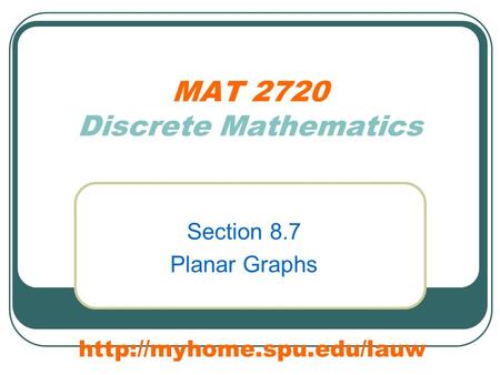 MAT 2720 Discrete Mathematics Section 8.7 Planar Graphs