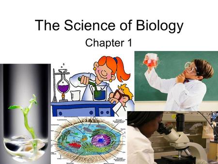 The Science of Biology Chapter 1.