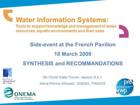 Water Information Systems: Tools to support knowledge and management of water resources, aquatic environments and their uses Side-event at the French Pavilion.