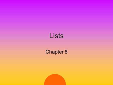 Lists Chapter 8. 2 Linked Lists As an ADT, a list is –finite sequence (possibly empty) of elements Operations commonly include: ConstructionAllocate &