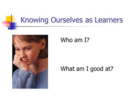 Knowing Ourselves as Learners