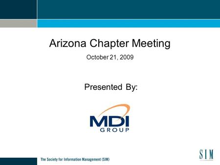 Arizona Chapter Meeting October 21, 2009 Presented By: Arizona Chapter Meeting.