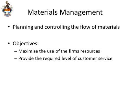 Materials Management Planning and controlling the flow of materials