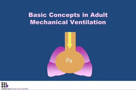 Basic Concepts in Adult Mechanical Ventilation