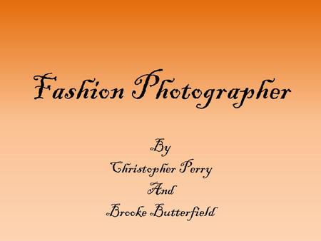 Fashion Photographer By Christopher Perry And Brooke Butterfield.