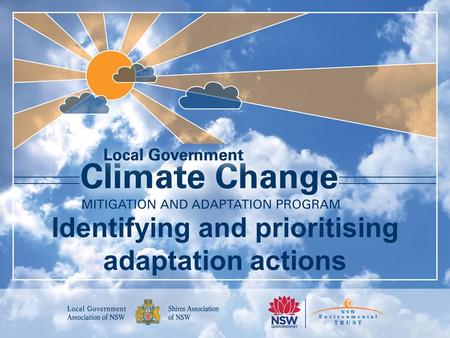 Identifying and prioritising adaptation actions. Introduction Welcome & Acknowledgement Background Workshops  action plan General Manager’s support Housekeeping.
