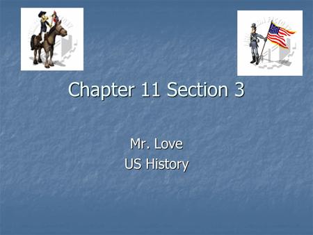 Chapter 11 Section 3 Mr. Love US History. Wartime Economics Due to collapse of South’s transportation system and occupation of Union troops in many agriculture.