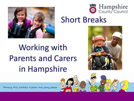 Working with Parents and Carers in Hampshire Short Breaks.